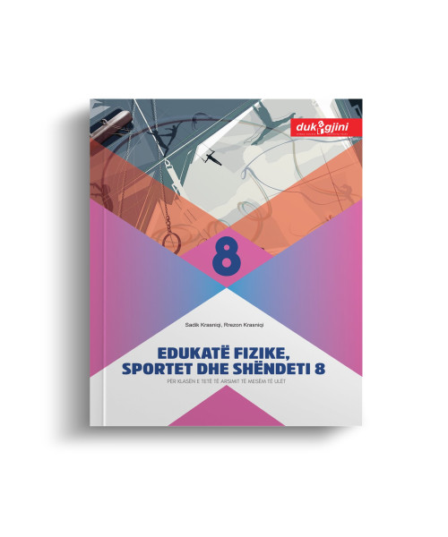 EDUKATË FIZIKE, SPORTET DHE SHËNDETI 8