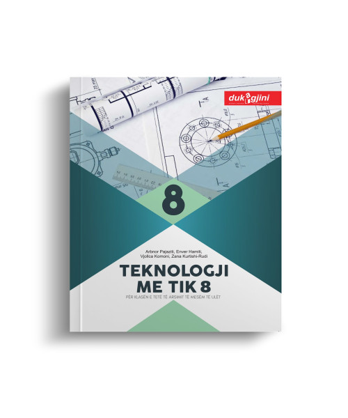 TEKNOLOGJI ME TIK 8 (LIBËR BAZË) TEKNOLOGJI ME TIK 8 (LIBËR BAZË)