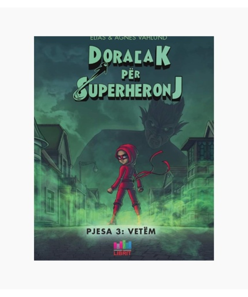 Doracak për Superheronj – Pjesa 3: Vetëm Doracak për Superheronj – Pjesa 3: Vetëm