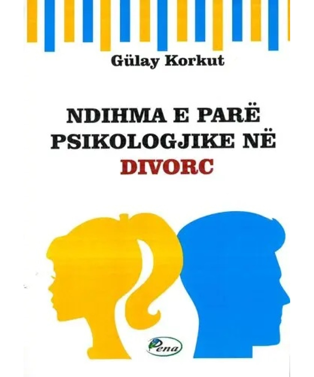 Ndihma e Parë Psikologjike në Divorc Ndihma e Parë Psikologjike në Divorc