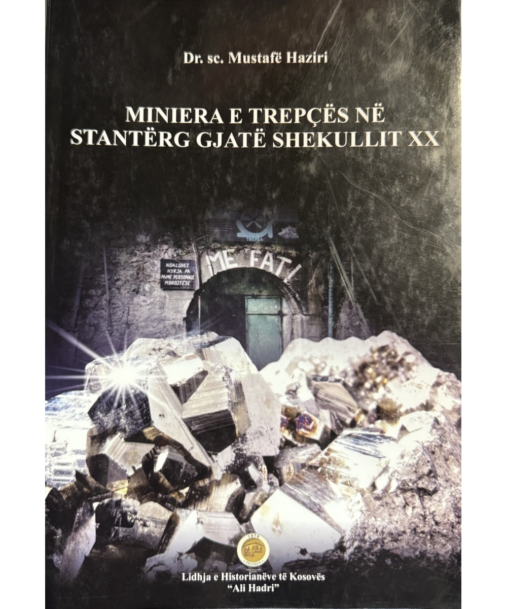 Miniera e Trepçës në Stantërg gjatë shekullit XX Miniera e Trepçës në Stantërg gjatë shekullit XX
