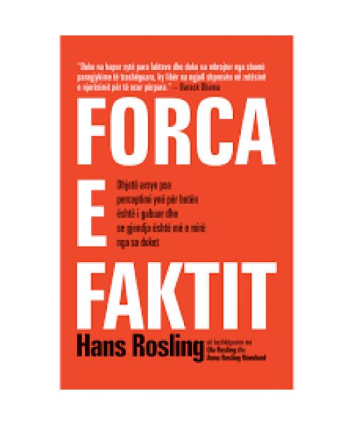 Forca e Faktit (Factfulness) Forca e Faktit (Factfulness)