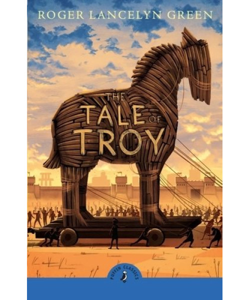 The Tale of Troy The Tale of Troy