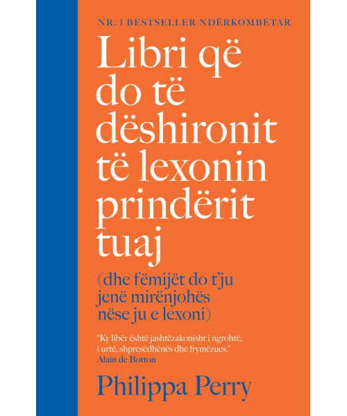 Libri që do të dëshironit të lexonin prindërit tuaj (dhe fëmijët do t’ju jenë mirënjohës nëse ju e lexoni) Libri që do të dëshironit të lexonin prindërit tuaj (dhe fëmijët do t’ju jenë mirënjohës nëse ju e lexoni)