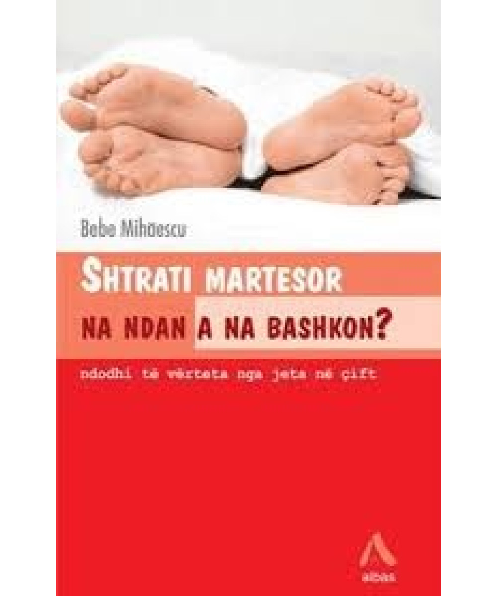 Shtrati martesor na ndan a na bashkon ? Shtrati martesor na ndan a na bashkon ?