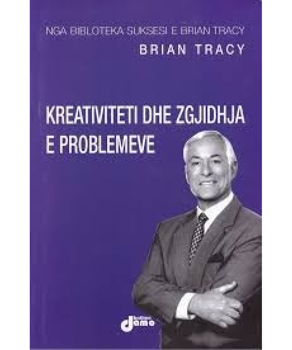 Kreativiteti dhe Zgjidhja e Problemeve Kreativiteti dhe Zgjidhja e Problemeve