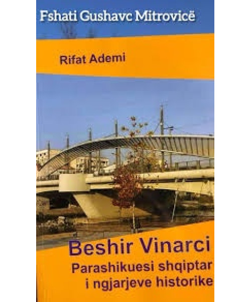 Beshir Vinarci, Parashikuesi Shqiptar i Ngjarjeve Historike Beshir Vinarci, Parashikuesi Shqiptar i Ngjarjeve Historike