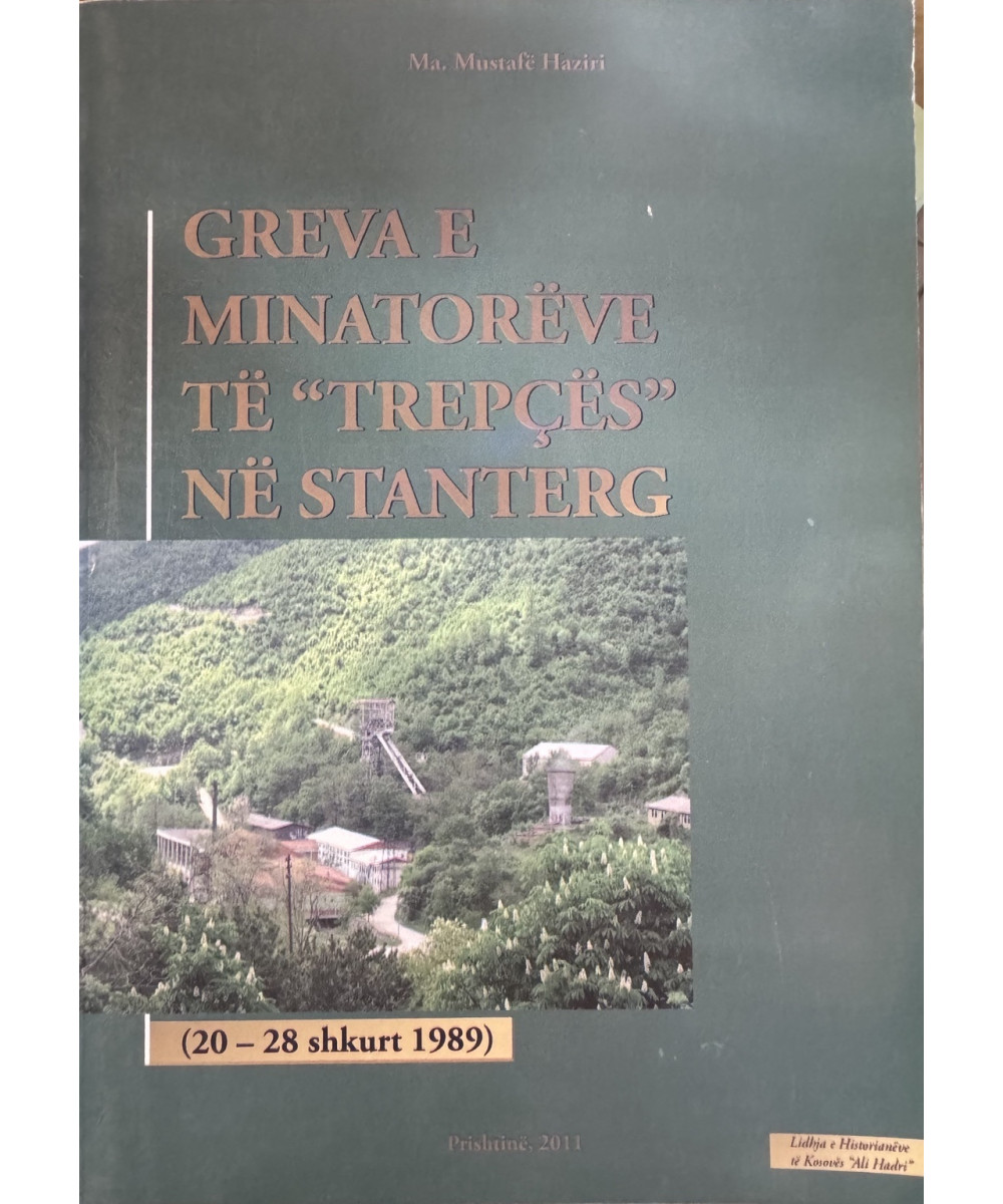 Greva e Minatorëve të ‘Trepçës’ në Stantërg (20–28 Shkurt 1989) Greva e Minatorëve të ‘Trepçës’ në Stantërg (20–28 Shkurt 1989)