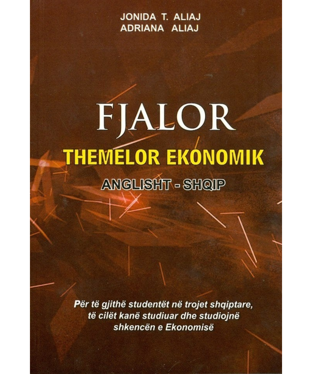 Fjalor i Themelor Ekonomik Anglisht – Shqip Fjalor i Themelor Ekonomik Anglisht – Shqip
