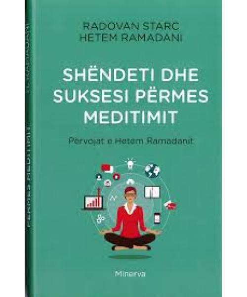 Shëndeti dhe Suksesi Përmes Meditimit Shëndeti dhe Suksesi Përmes Meditimit