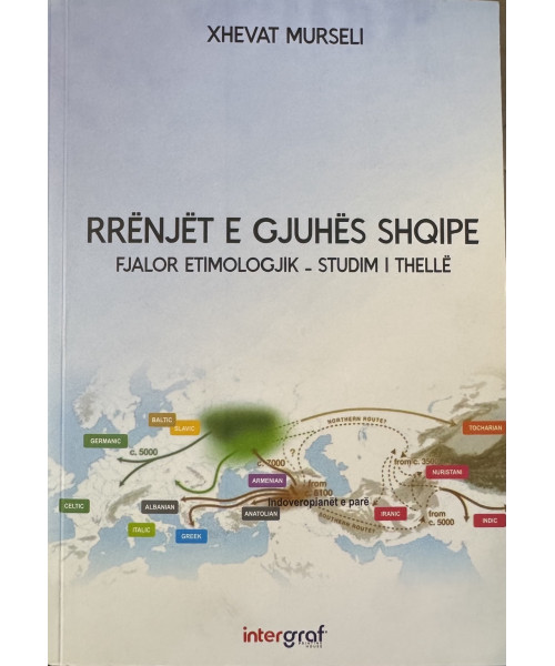 Rrënjët e Gjuhës Shqipe – Fjalor Etimologjik, Studim Themelor Rrënjët e Gjuhës Shqipe – Fjalor Etimologjik, Studim Themelor