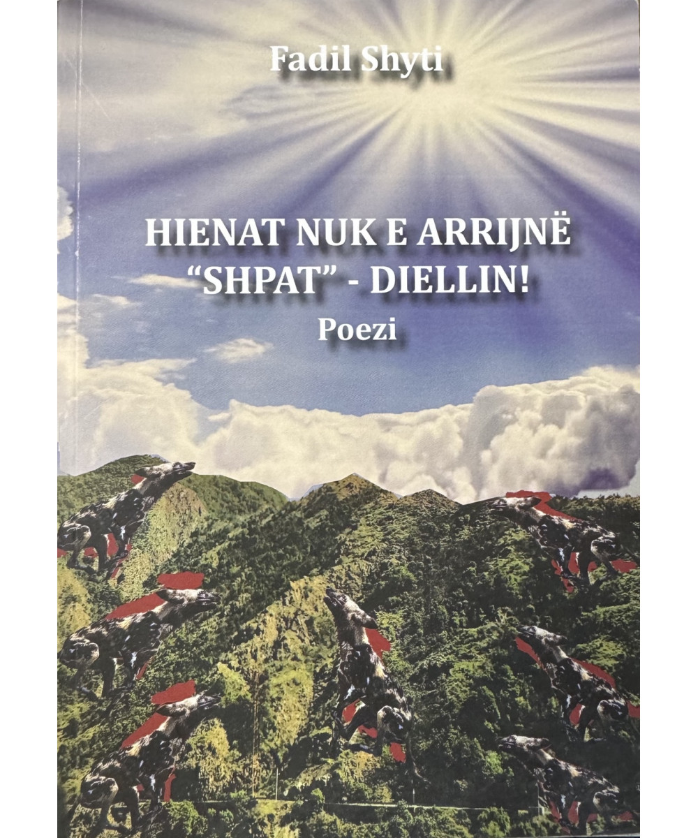 Hienat nuk e arrijnë “Shpat” – Diellin! Hienat nuk e arrijnë “Shpat” – Diellin!