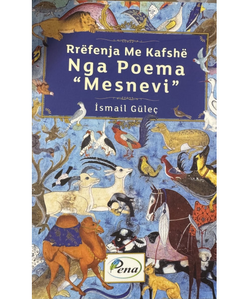 Rrëfenja me Kafshë nga Poema ‘Mesnevi Rrëfenja me Kafshë nga Poema ‘Mesnevi