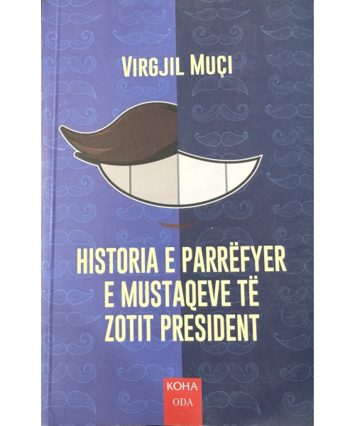 Historia e Parrëfyer e Mustaqeve të Zotit President Historia e Parrëfyer e Mustaqeve të Zotit President