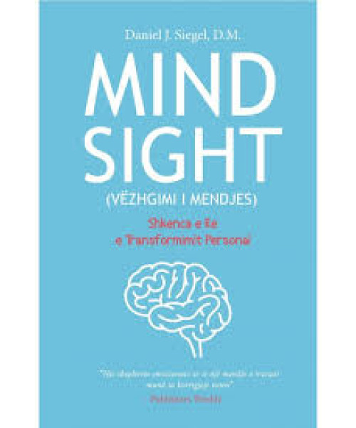 Mindsight (Vëzhgimi i Mendjes) Mindsight (Vëzhgimi i Mendjes)