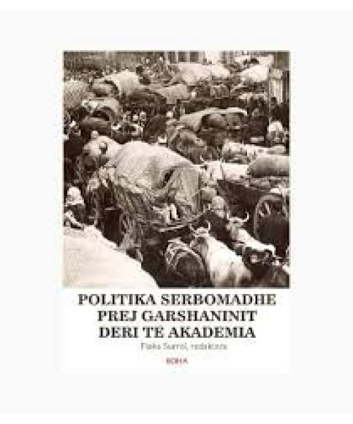 Politika serbomadhe prej Garashaninit deri te akademia Politika serbomadhe prej Garashaninit deri te akademia