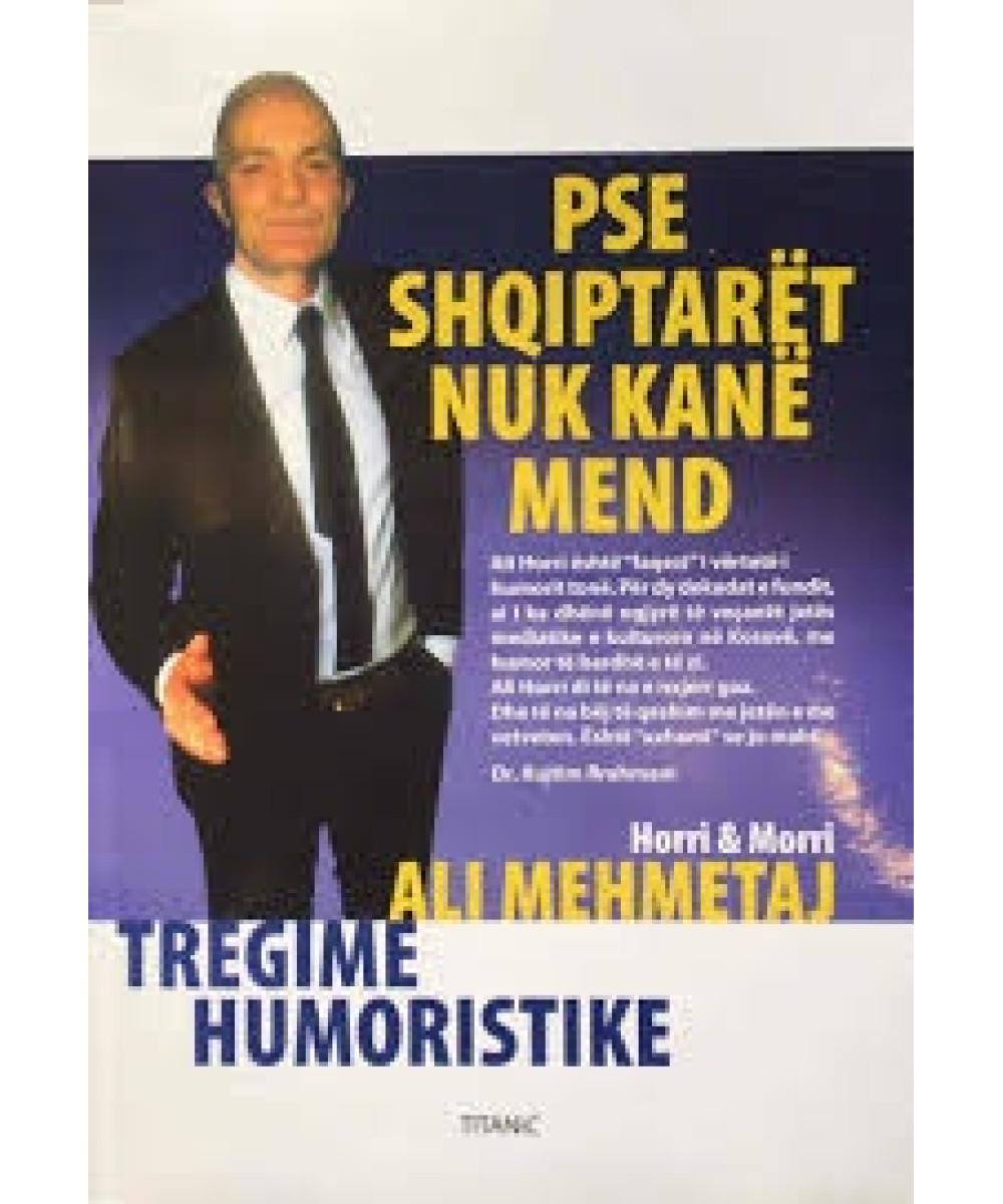 Pse Shqiptarët Nuk Kanë Mend – Tregime Humoristike Pse Shqiptarët Nuk Kanë Mend – Tregime Humoristike