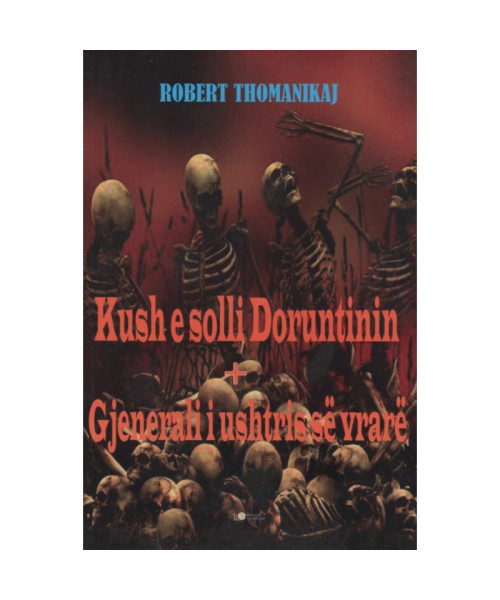Kush e solli Doruntinën + Gjenerali i ushtrisë së vdekur Kush e solli Doruntinën + Gjenerali i ushtrisë së vdekur