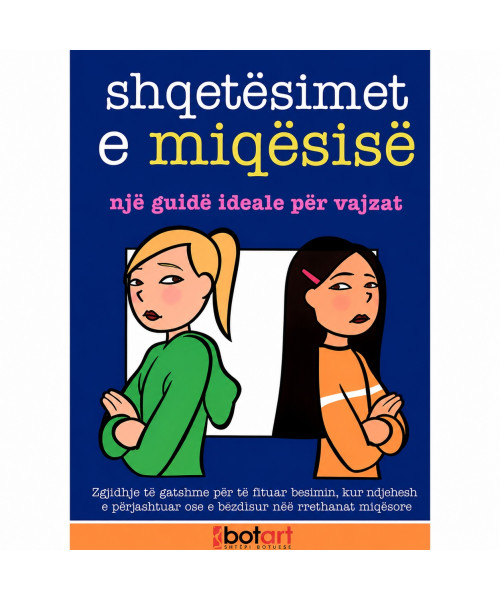 ShqetĂ«simet e MiqĂ«sisĂ« â NjĂ« guidĂ« ideale pĂ«r vajzat ShqetĂ«simet e MiqĂ«sisĂ« â NjĂ« guidĂ« ideale pĂ«r vajzat