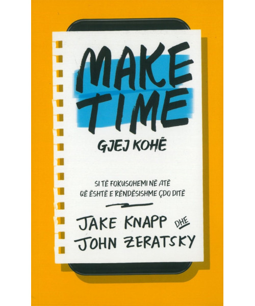 Make Time – Gjej Kohë Make Time – Gjej Kohë