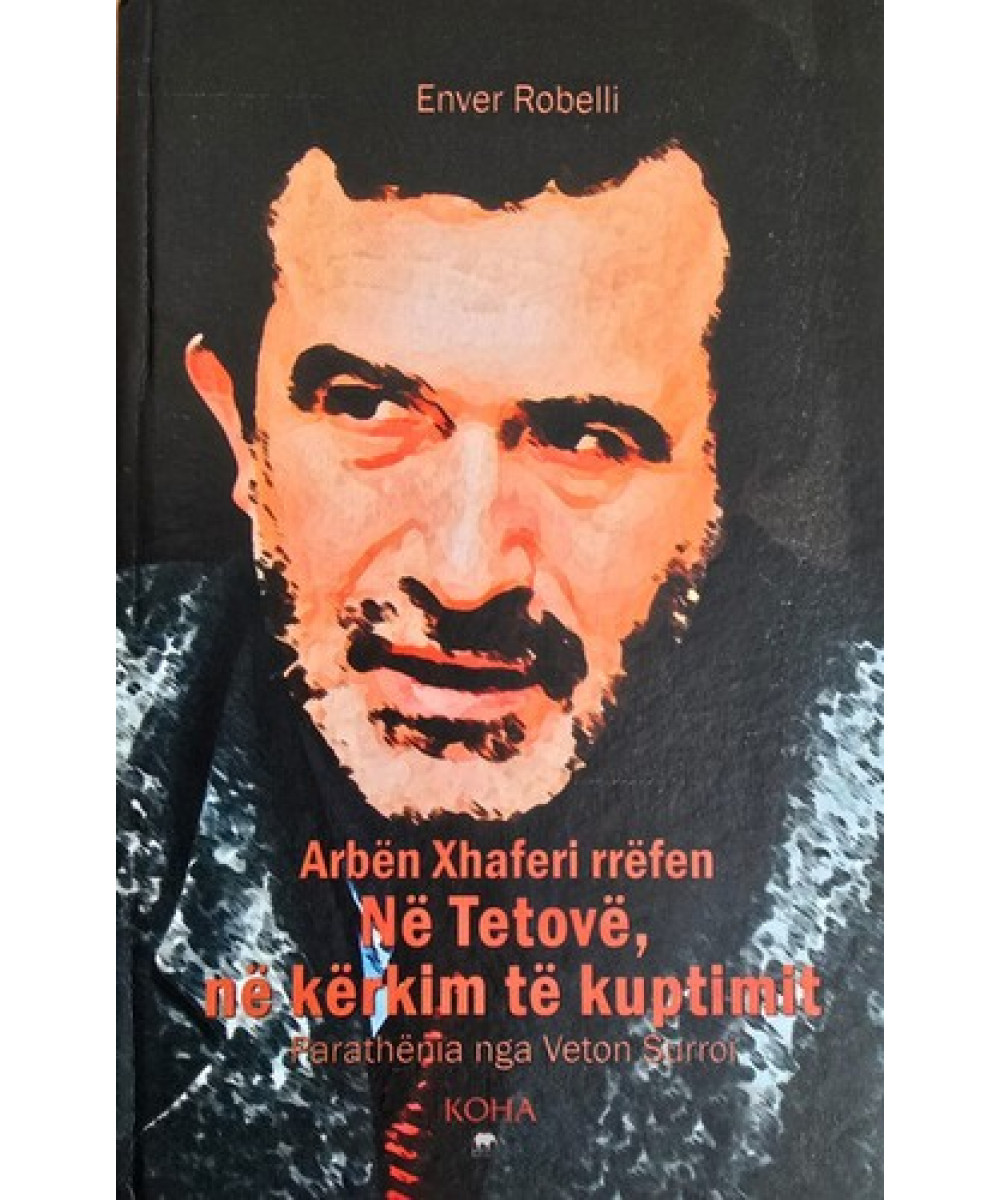 Arbën Xhaferi rrëfen – Në Tetovë, në kërkim të kuptimit Arbën Xhaferi rrëfen – Në Tetovë, në kërkim të kuptimit
