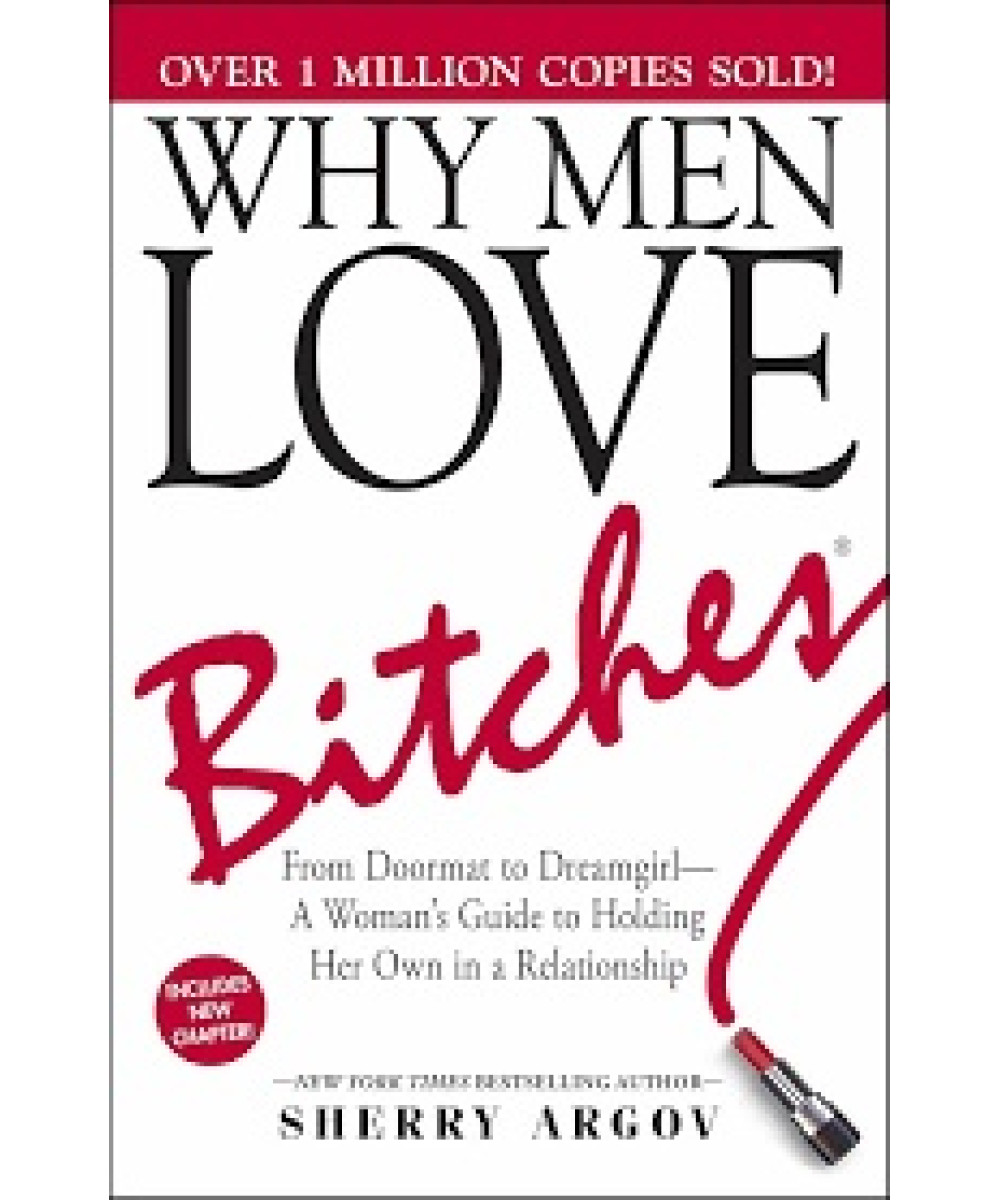 WHY MEN LOVE BITCHES WHY MEN LOVE BITCHES