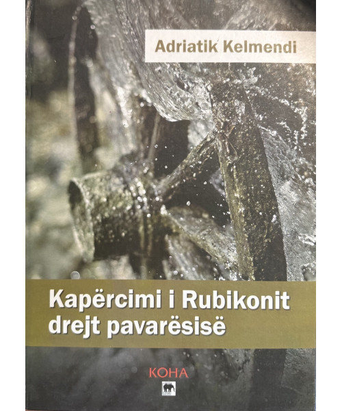Kapërcimi i Rubikonit drejt pavarësisë Kapërcimi i Rubikonit drejt pavarësisë