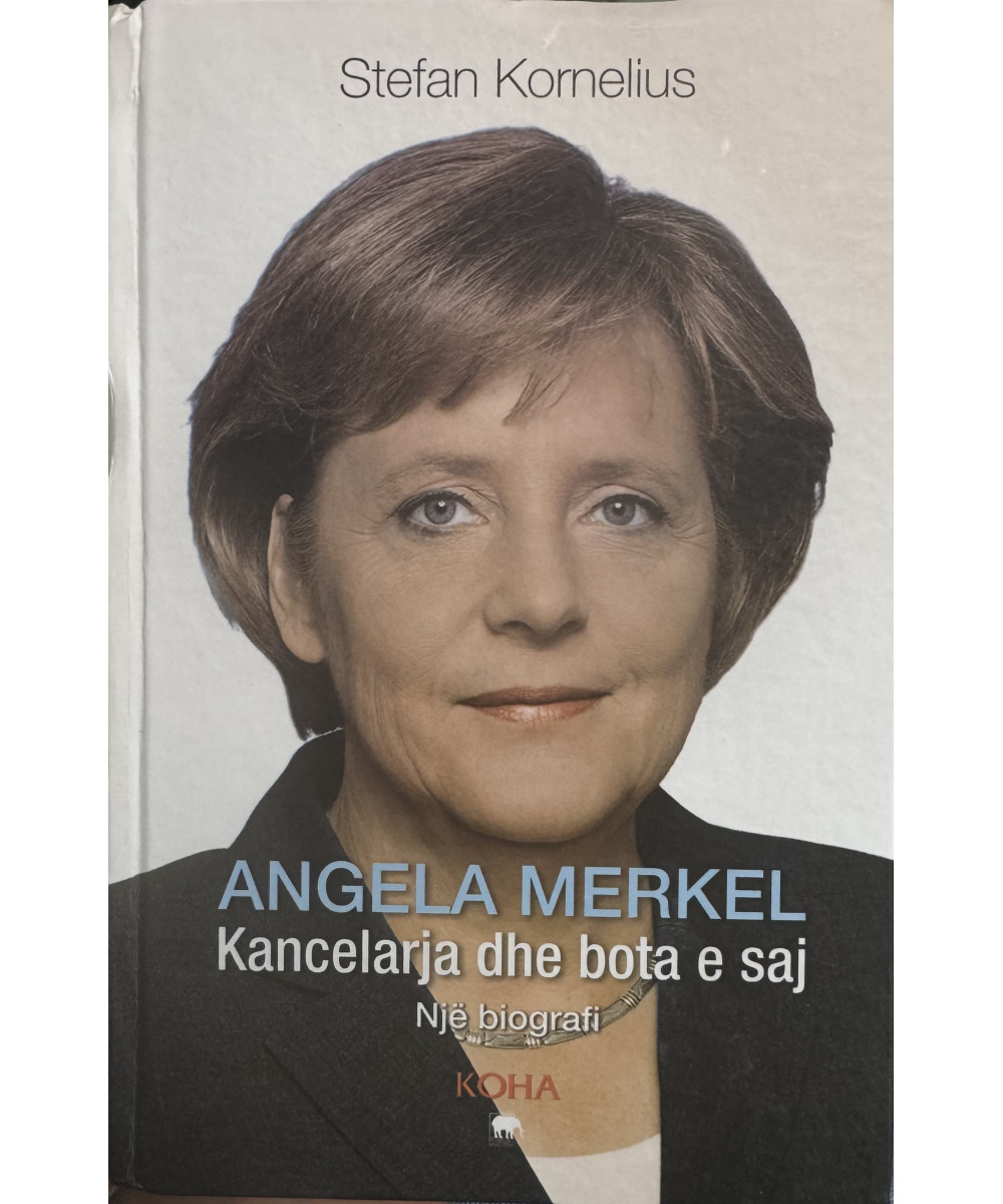 Angela Merkel - Kancelarja dhe bota e saj Angela Merkel - Kancelarja dhe bota e saj