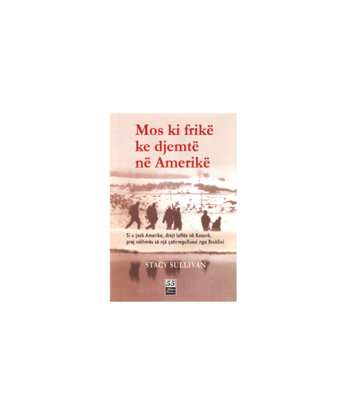 Mos kij frikë se i ke djemtë në Amerikë Mos kij frikë se i ke djemtë në Amerikë