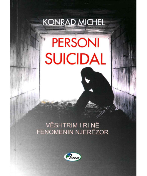 Personi Suicidal – Vështrim i Ri në Fenomenin Njerëzor Personi Suicidal – Vështrim i Ri në Fenomenin Njerëzor