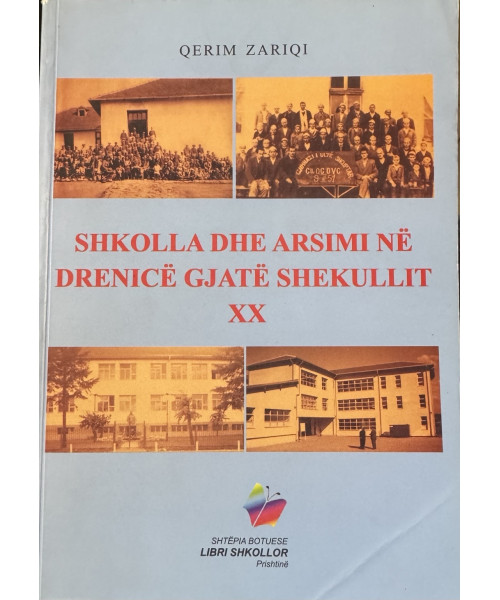 “Shkolla dhe Arsimi në Drenicë gjatë Shekullit XX” “Shkolla dhe Arsimi në Drenicë gjatë Shekullit XX”