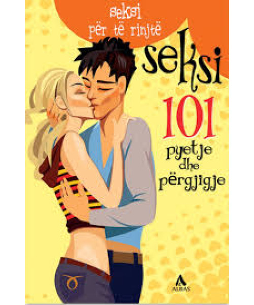Seksi 101 – 101 Pyetje dhe Përgjigje Seksi 101 – 101 Pyetje dhe Përgjigje