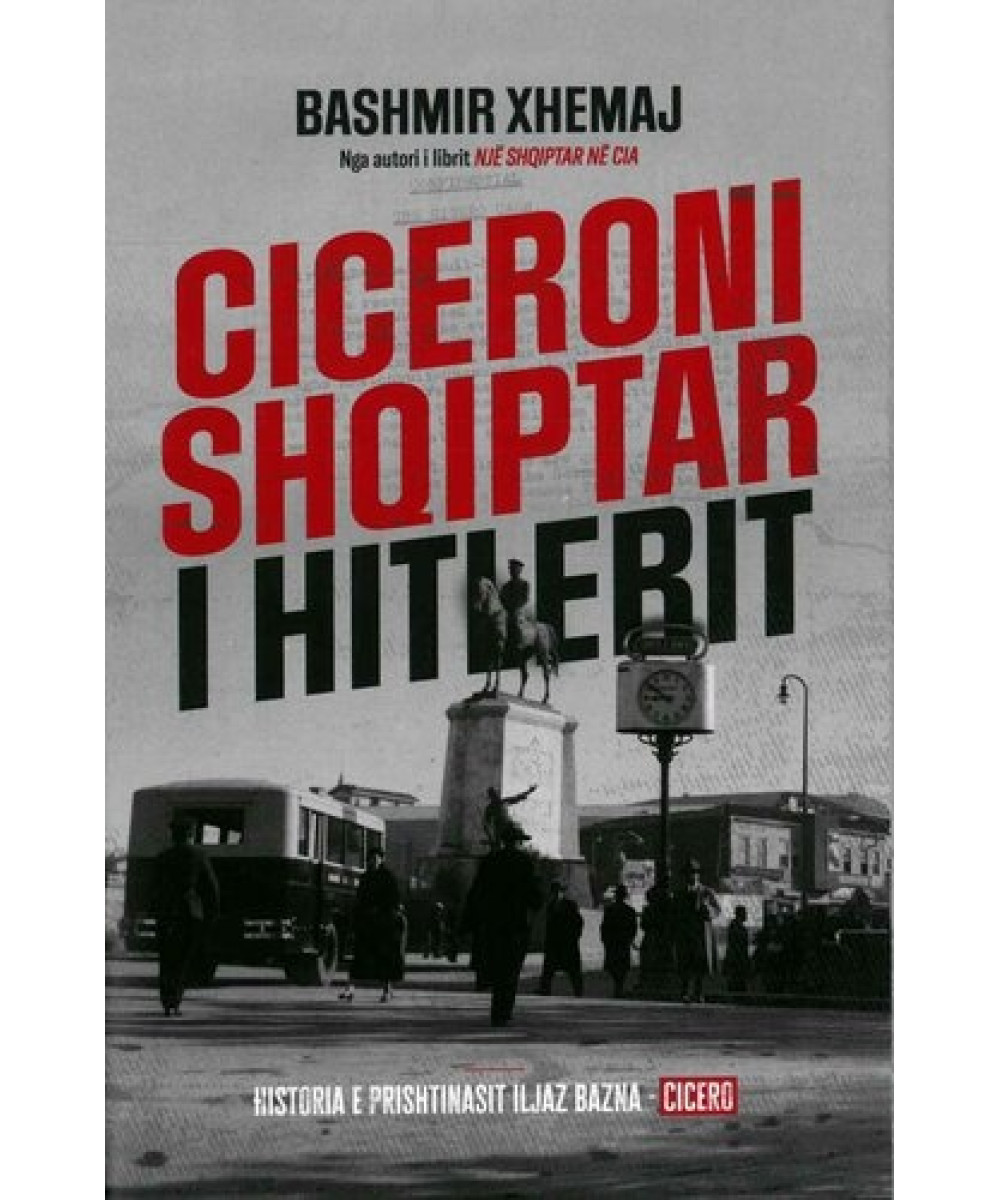 Ciceroni Shqiptar i Hitlerit Ciceroni Shqiptar i Hitlerit