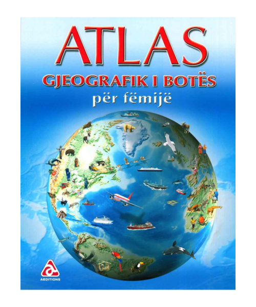 Atlas gjeografik i botës për fëmijë Atlas gjeografik i botës për fëmijë