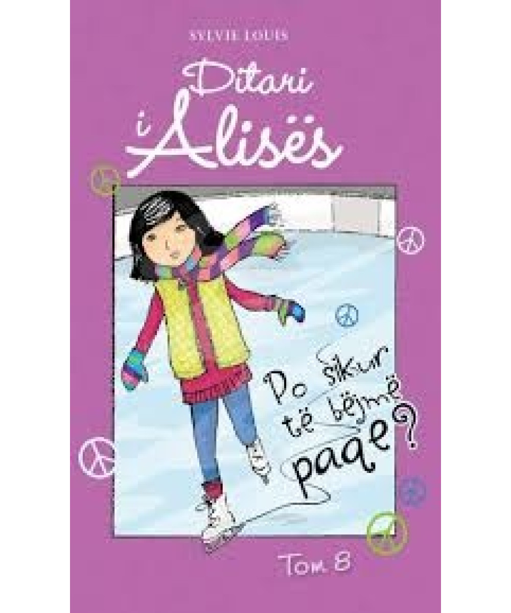 Ditari i Alisës - Po sikur të bëjmë paqe? Ditari i Alisës - Po sikur të bëjmë paqe?