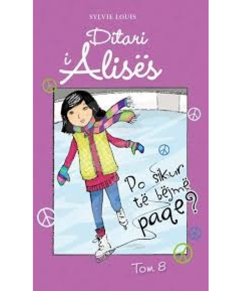Ditari i Alisës - Po sikur të bëjmë paqe? Ditari i Alisës - Po sikur të bëjmë paqe?
