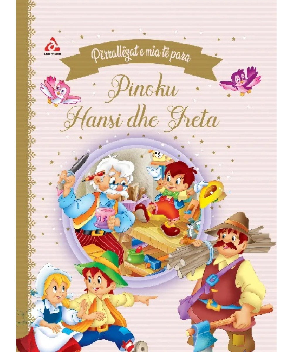 Përrallat e Mia të Para – Pinoku & Hansi dhe Greta Përrallat e Mia të Para – Pinoku & Hansi dhe Greta